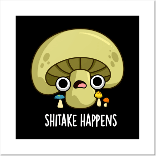 Shitake Happens Cute Mushroom Pun Posters and Art